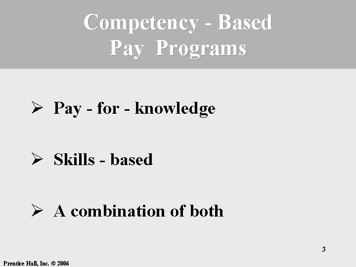 Competency - Based Pay Programs Ø Pay - for - knowledge Ø Skills -