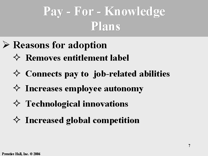 Pay - For - Knowledge Plans Ø Reasons for adoption ² Removes entitlement label