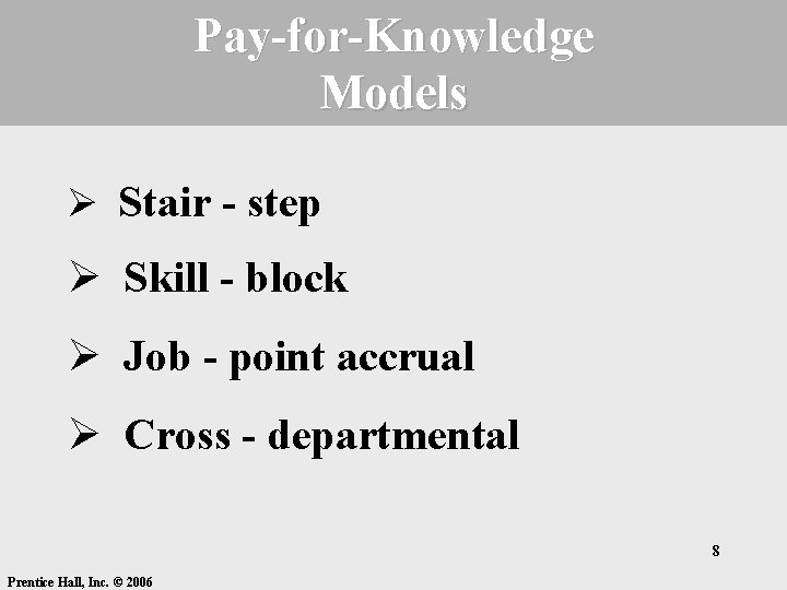 Pay-for-Knowledge Models Ø Stair - step Ø Skill - block Ø Job - point