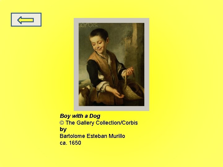 Boy with a Dog © The Gallery Collection/Corbis by Bartolome Esteban Murillo ca. 1650