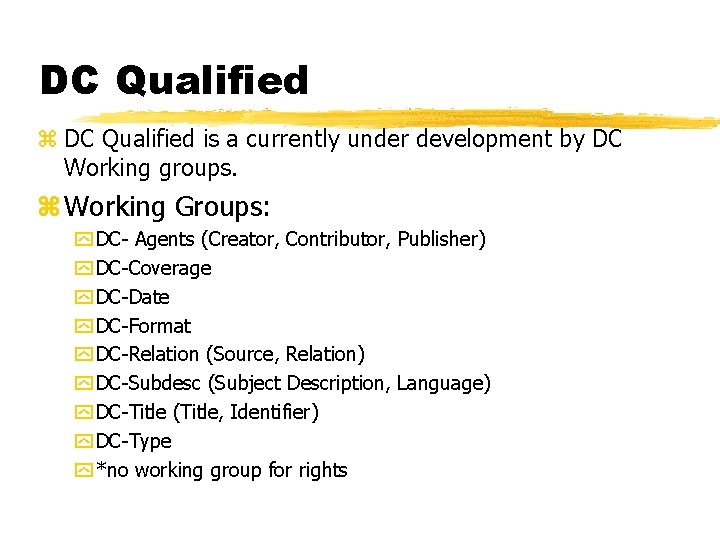 DC Qualified z DC Qualified is a currently under development by DC Working groups.
