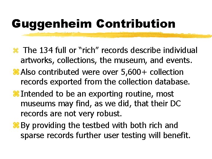 Guggenheim Contribution z The 134 full or “rich” records describe individual artworks, collections, the Guggenheim Contribution z The 134 full or “rich” records describe individual artworks, collections, the