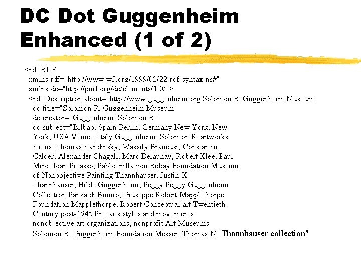 DC Dot Guggenheim Enhanced (1 of 2) <rdf: RDF xmlns: rdf="http: //www. w 3.