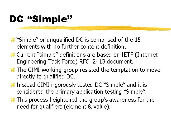 DC “Simple” z “Simple” or unqualified DC is comprised of the 15 elements with