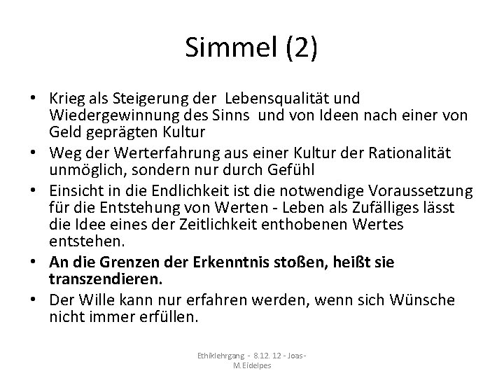 Simmel (2) • Krieg als Steigerung der Lebensqualität und Wiedergewinnung des Sinns und von