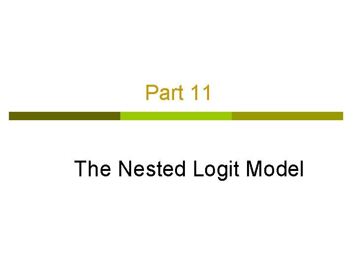 Part 11 The Nested Logit Model 