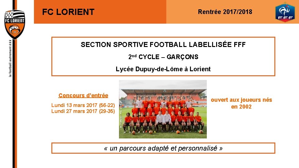 FC LORIENT Rentrée 2017/2018 SECTION SPORTIVE FOOTBALL LABELLISÉE FFF 2 nd CYCLE – GARÇONS