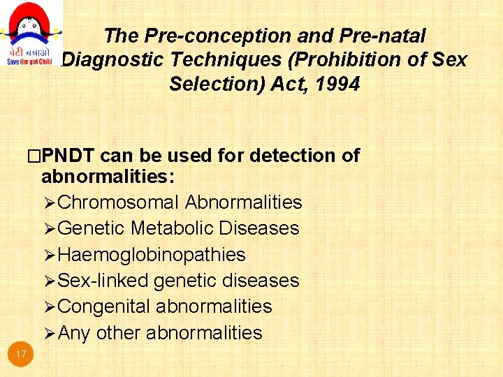 The Pre-conception and Pre-natal Diagnostic Techniques (Prohibition of Sex Selection) Act, 1994 �PNDT can The Pre-conception and Pre-natal Diagnostic Techniques (Prohibition of Sex Selection) Act, 1994 �PNDT can