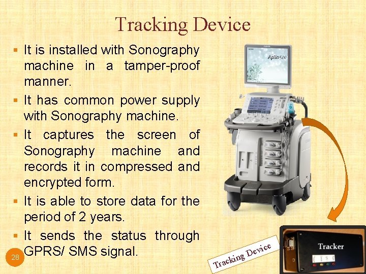 Tracking Device § It is installed with Sonography § § 28 machine in a Tracking Device § It is installed with Sonography § § 28 machine in a