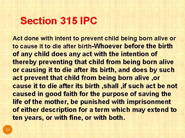 Section 315 IPC Act done with intent to prevent child being born alive or Section 315 IPC Act done with intent to prevent child being born alive or
