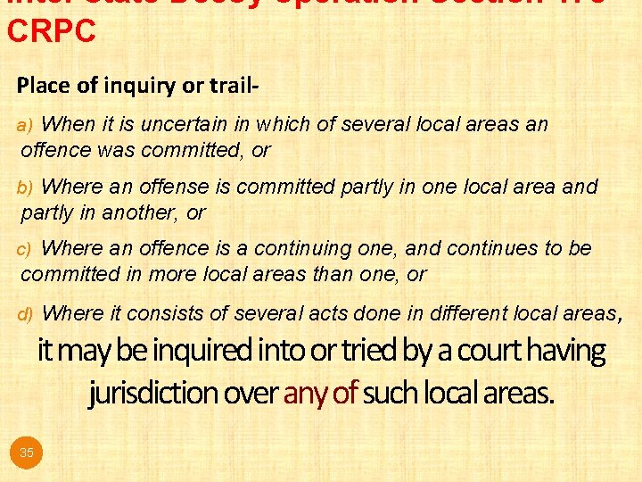 Inter state Decoy operation Section 178 CRPC Place of inquiry or traila) When it Inter state Decoy operation Section 178 CRPC Place of inquiry or traila) When it