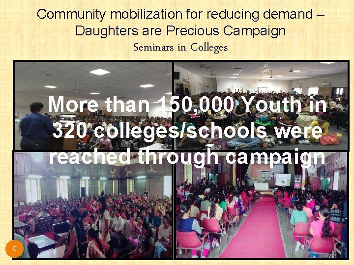Community mobilization for reducing demand – Daughters are Precious Campaign Seminars in Colleges More Community mobilization for reducing demand – Daughters are Precious Campaign Seminars in Colleges More