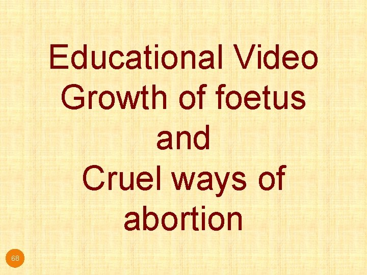 Educational Video Growth of foetus and Cruel ways of abortion 68 Educational Video Growth of foetus and Cruel ways of abortion 68