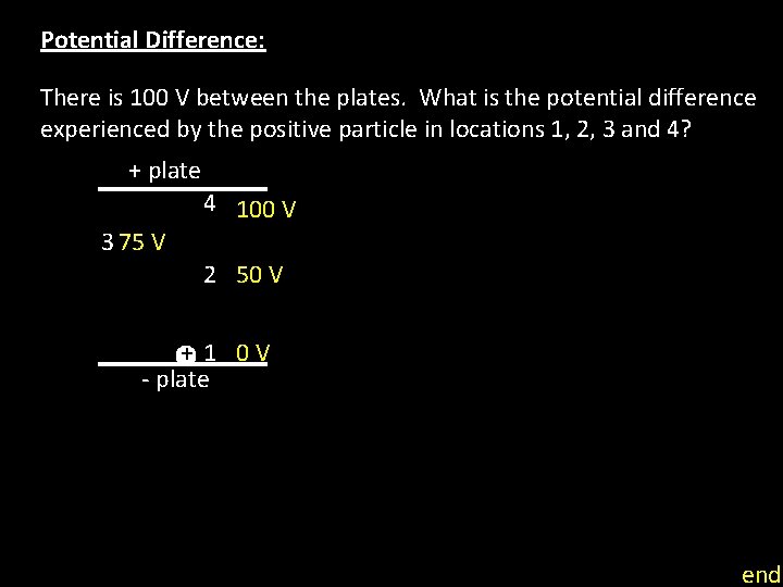 Potential Difference: There is 100 V between the plates. What is the potential difference