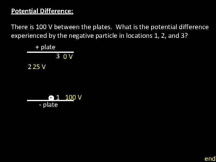 Potential Difference: There is 100 V between the plates. What is the potential difference
