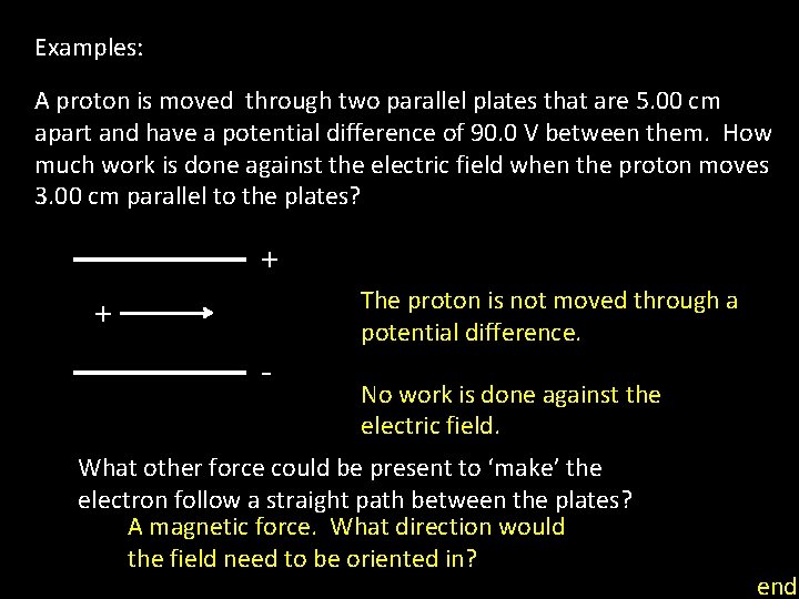 Examples: A proton is moved through two parallel plates that are 5. 00 cm