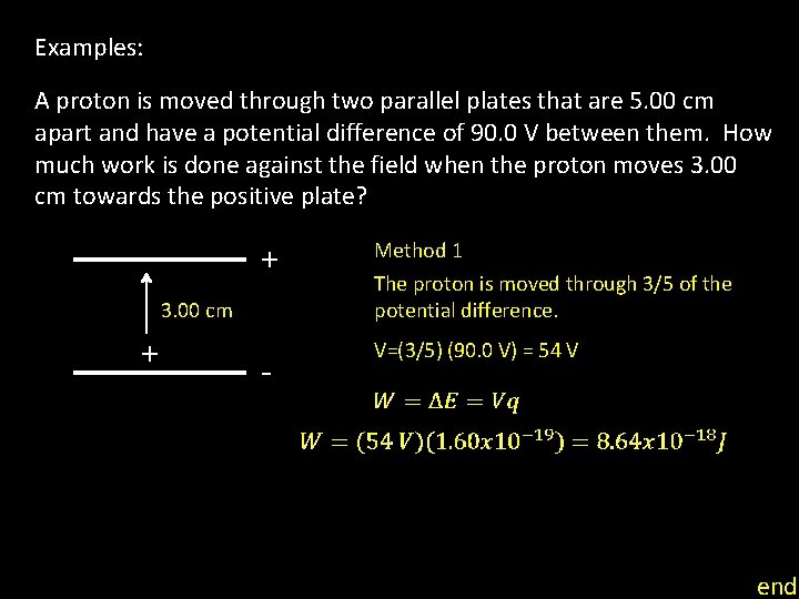 Examples: A proton is moved through two parallel plates that are 5. 00 cm