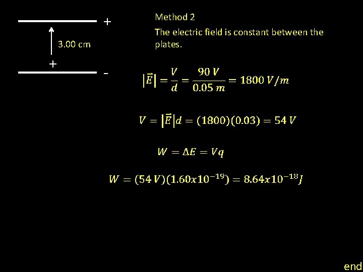 + 3. 00 cm + Method 2 The electric field is constant between the