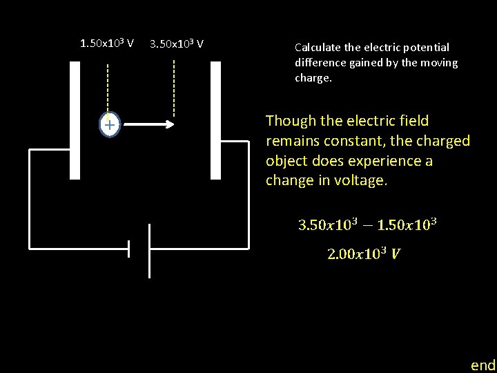 1. 50 x 103 V + 3. 50 x 103 V Calculate the electric