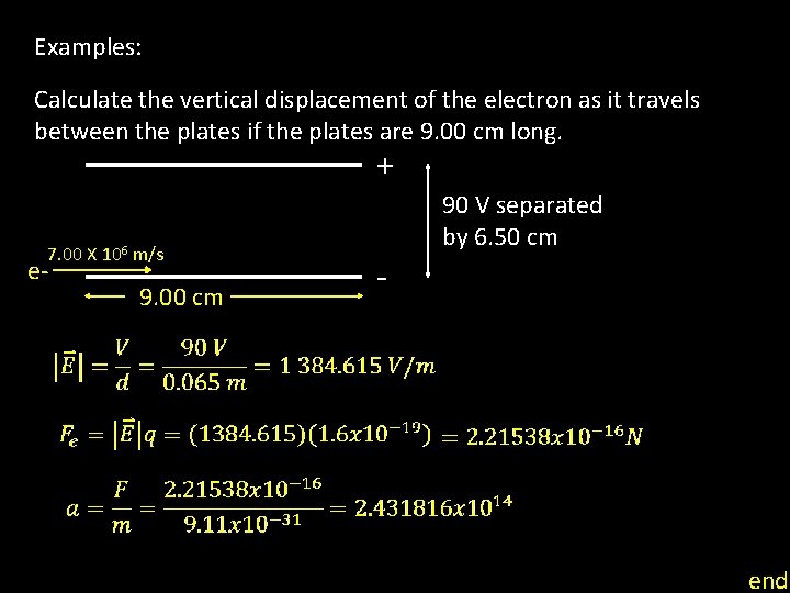  Examples: Calculate the vertical displacement of the electron as it travels between the