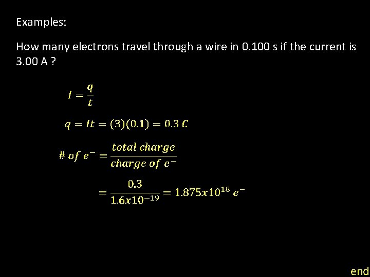 Examples: How many electrons travel through a wire in 0. 100 s if the