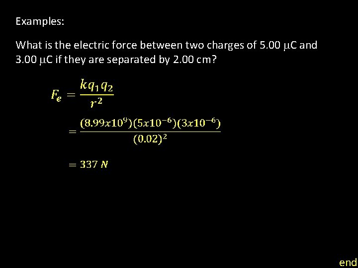 Examples: What is the electric force between two charges of 5. 00 m. C