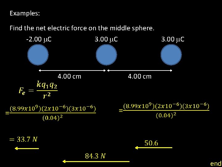 Examples: Find the net electric force on the middle sphere. -2. 00 m. C