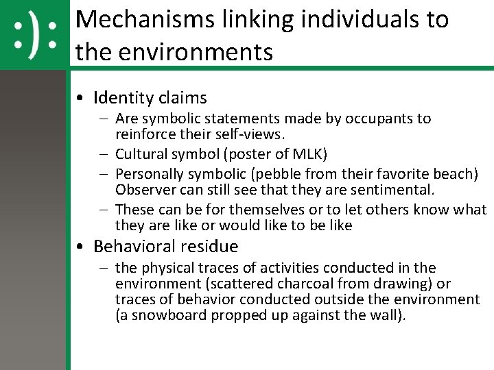 Mechanisms linking individuals to the environments • Identity claims – Are symbolic statements made Mechanisms linking individuals to the environments • Identity claims – Are symbolic statements made
