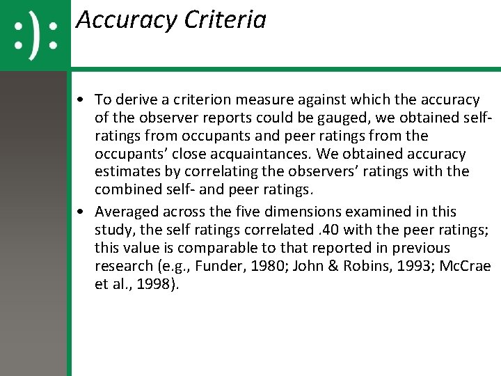 Accuracy Criteria • To derive a criterion measure against which the accuracy of the Accuracy Criteria • To derive a criterion measure against which the accuracy of the