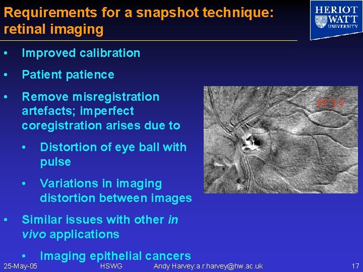 Requirements for a snapshot technique: retinal imaging • Improved calibration • Patient patience •