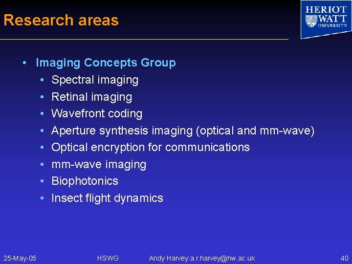 Research areas • Imaging Concepts Group • Spectral imaging • Retinal imaging • Wavefront