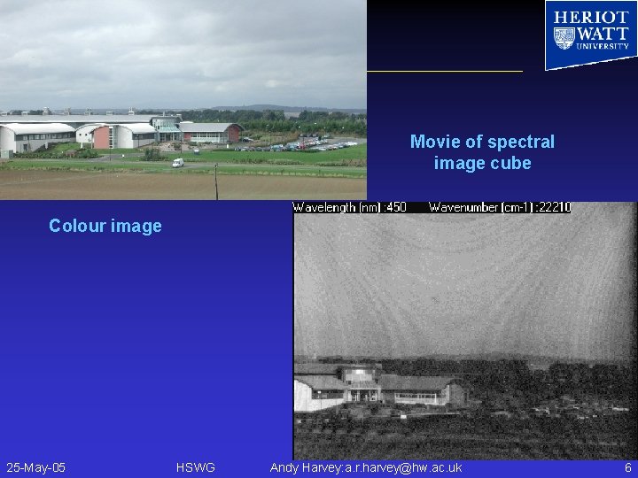 Movie of spectral image cube Colour image 25 -May-05 HSWG Andy Harvey: a. r.