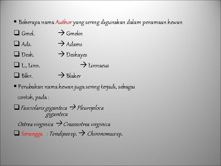 § Beberapa nama Author yang sering digunakan dalam penamaan hewan q Gmelin q Ads.