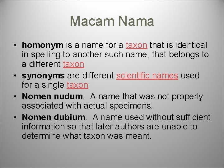 Macam Nama • homonym is a name for a taxon that is identical in