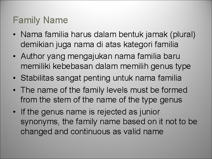 Family Name • Nama familia harus dalam bentuk jamak (plural) demikian juga nama di
