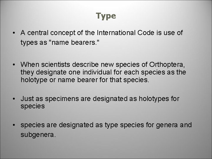 Type • A central concept of the International Code is use of types as