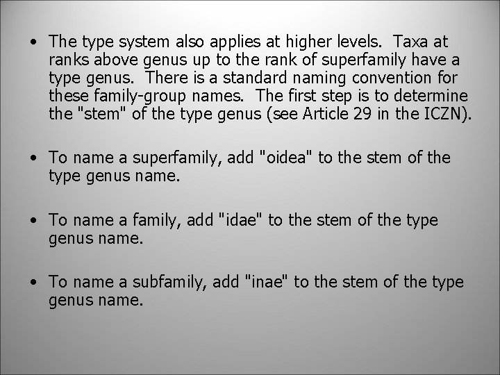  • The type system also applies at higher levels. Taxa at ranks above