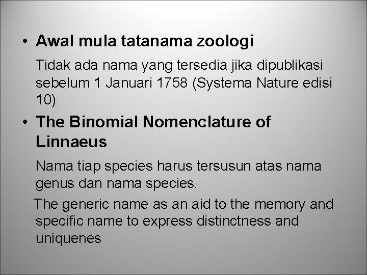 • Awal mula tatanama zoologi Tidak ada nama yang tersedia jika dipublikasi sebelum