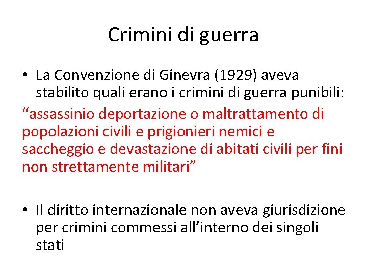 Crimini di guerra • La Convenzione di Ginevra (1929) aveva stabilito quali erano i