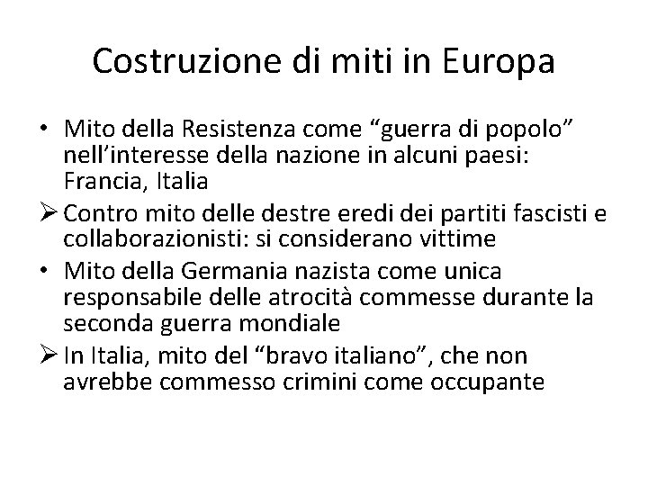 Costruzione di miti in Europa • Mito della Resistenza come “guerra di popolo” nell’interesse