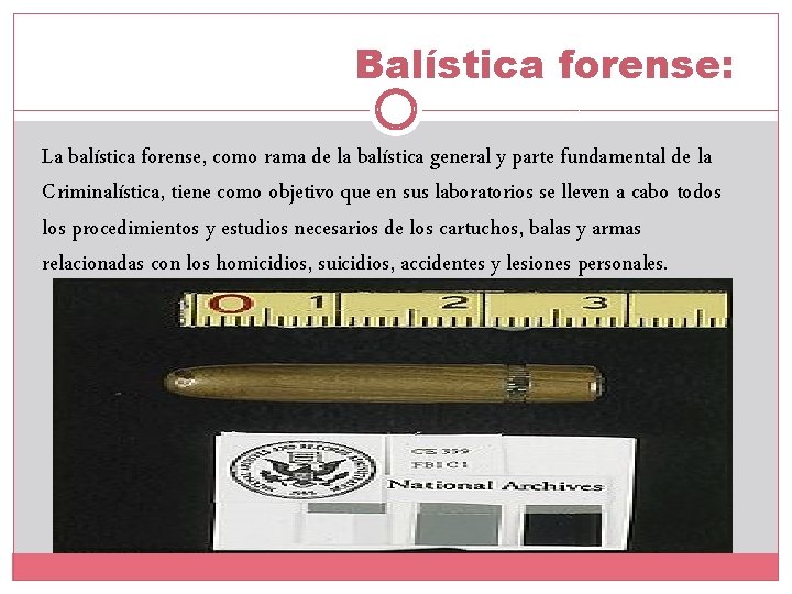 Balística forense: La balística forense, como rama de la balística general y parte fundamental Balística forense: La balística forense, como rama de la balística general y parte fundamental