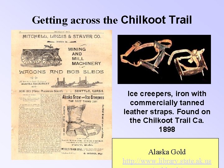 Getting across the Chilkoot Trail Ice creepers, iron with commercially tanned leather straps. Found