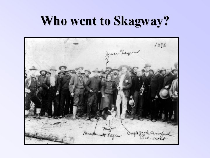 Who went to Skagway? 