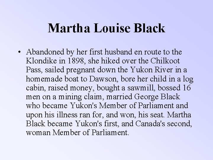 Martha Louise Black • Abandoned by her first husband en route to the Klondike