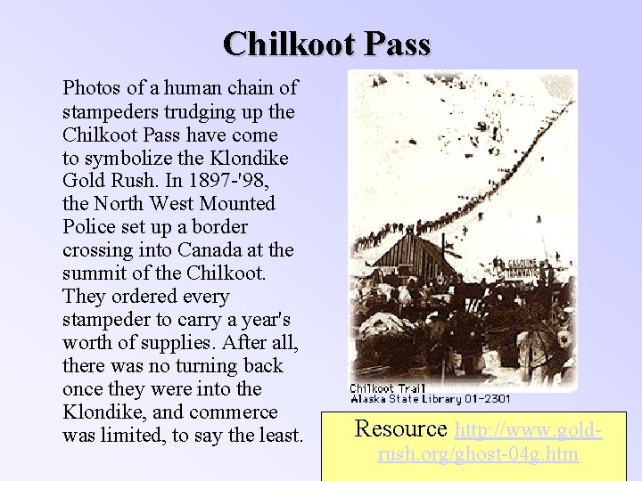 Chilkoot Pass Photos of a human chain of stampeders trudging up the Chilkoot Pass