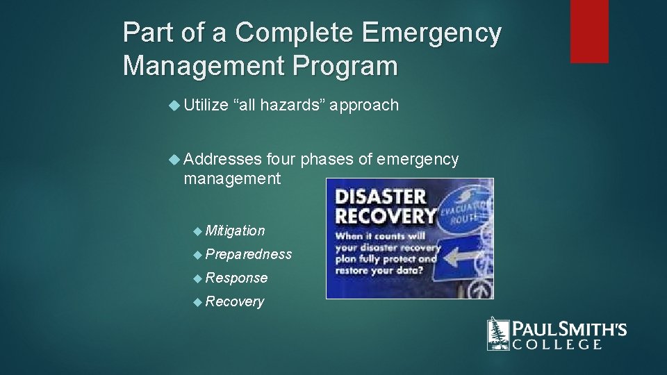 Part of a Complete Emergency Management Program Utilize “all hazards” approach Addresses four phases