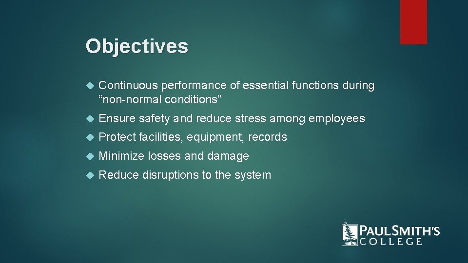 Objectives Continuous performance of essential functions during “non-normal conditions” Ensure safety and reduce stress