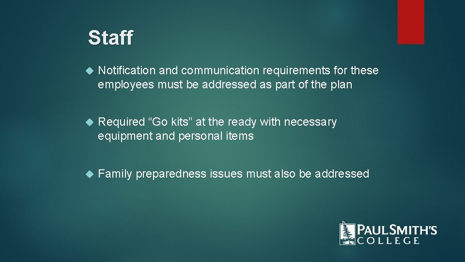 Staff Notification and communication requirements for these employees must be addressed as part of