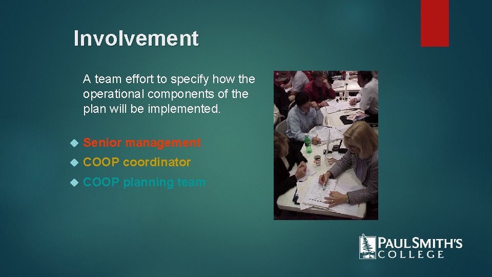 Involvement A team effort to specify how the operational components of the plan will