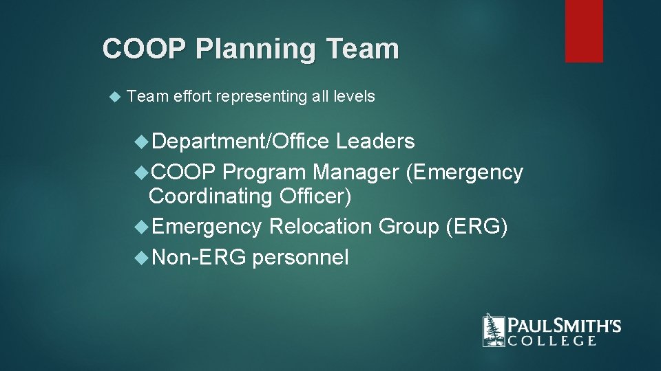 COOP Planning Team effort representing all levels Department/Office Leaders COOP Program Manager (Emergency Coordinating